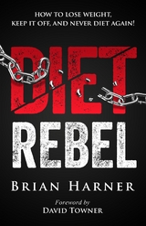 Diet Rebel -  Brian Harner