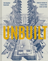 Unbuilt - Christopher Beanland