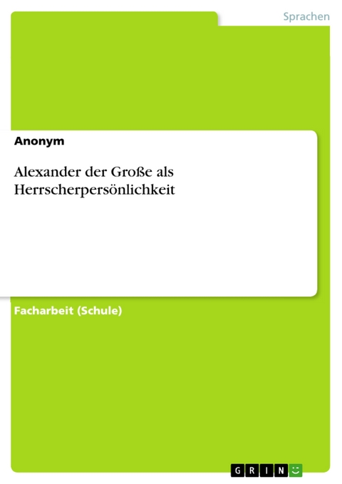 Alexander der Große als Herrscherpersönlichkeit