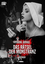 DAS RÄTSEL DER MONSTRANZ - Frank Arnau