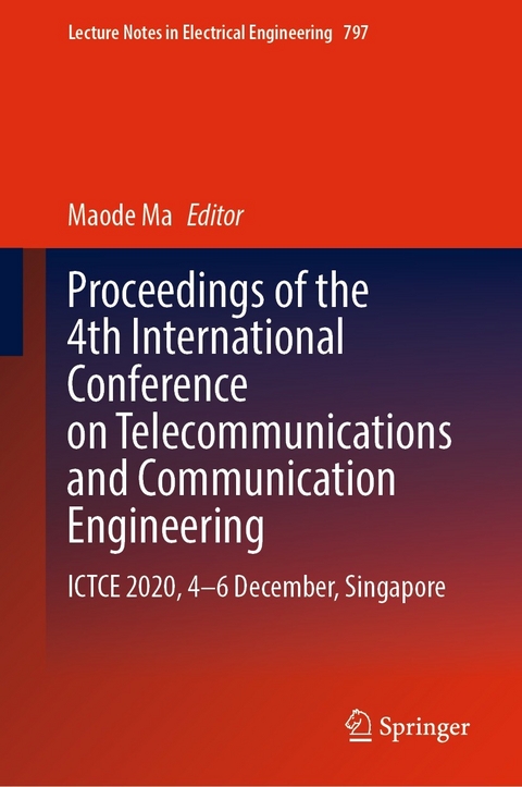 Proceedings of the 4th International Conference on Telecommunications and Communication Engineering - 