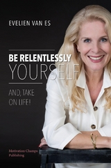 Be Relentlessly Yourself - Evelien van Es