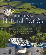 Building Natural Ponds -  Robert Pavlis