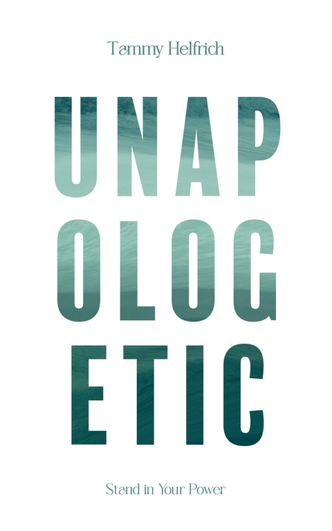 Unapologetic - Tammy Helfrich