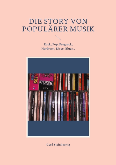 Die Story von populärer Musik - Gerd Steinkoenig