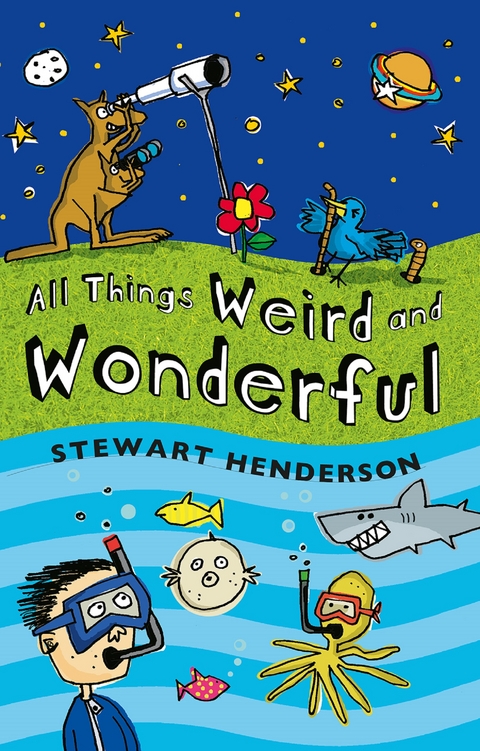 All Things Weird and Wonderful - Stewart Henderson