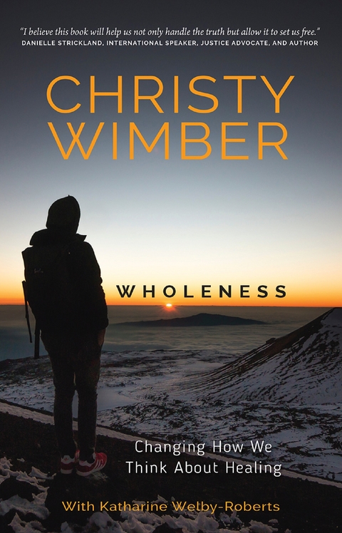 Wholeness -  Katherine Welby-Roberts,  Christy Wimber