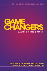 Game Changers - Gavin Calver, Anne Calver