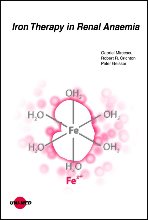 Iron Therapy in Renal Anaemia - Gabriel Mircescu, Robert R. Crichton, Peter Geisser