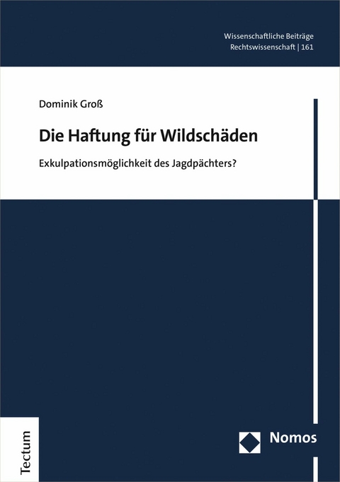 Die Haftung für Wildschäden - Dominik Groß