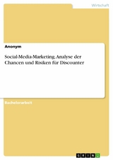 Social-Media-Marketing. Analyse der Chancen und Risiken für Discounter