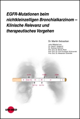 EGFR-Mutationen beim nichtkleinzelligen Bronchialkarzinom - Klinische Relevanz und therapeutisches Vorgehen - Martin Sebastian