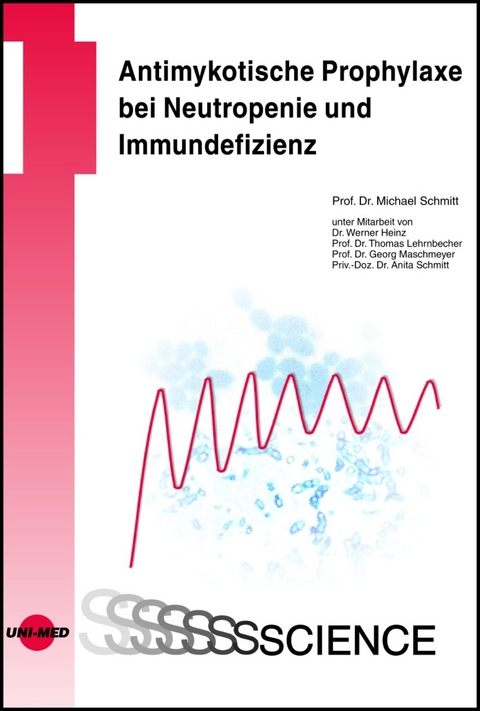 Antimykotische Prophylaxe bei Neutropenie und Immundefizienz - Michael Schmitt