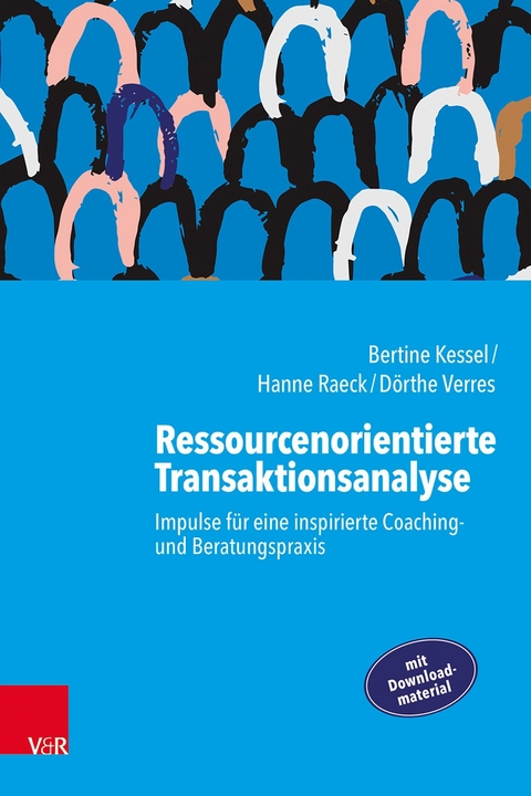 Ressourcenorientierte Transaktionsanalyse -  Bertine Kessel,  Hanne Raeck,  Dörthe Verres