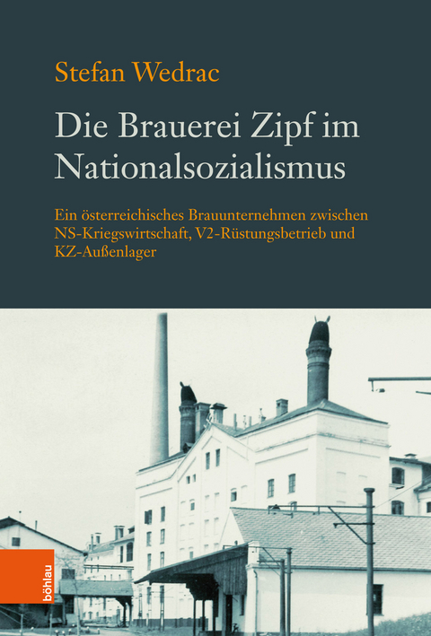 Die Brauerei Zipf im Nationalsozialismus - Stefan Wedrac