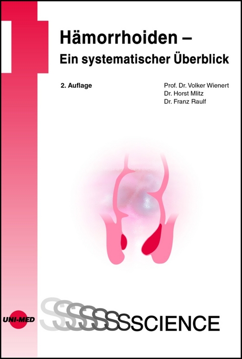 Hämorrhoiden - Ein systematischer Überblick - Volker Wienert, Horst Mlitz, Franz Raulf