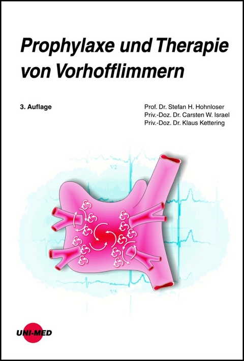 Prophylaxe und Therapie von Vorhofflimmern - Stefan H. Hohnloser, Carsten W. Israel, Klaus Kettering