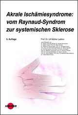 Akrale Ischämiesyndrome: vom Raynaud-Syndrom zur systemischen Sklerose - Ulf Müller-Ladner