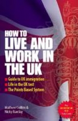 How to Live and Work In The UK 2e - Collins, Mathew; Barclay, Nicky