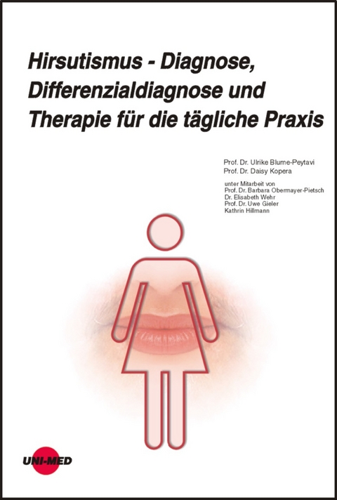 Hirsutismus - Diagnose, Differenzialdiagnose und Therapie für die tägliche Praxis - Ulrike Blume-Peytavi, Daisy Kopera