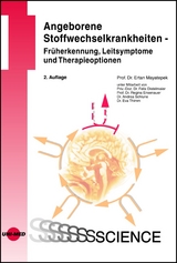 Angeborene Stoffwechselkrankheiten - Früherkennung, Leitsymptome und Therapieoptionen - Ertan Mayatepek