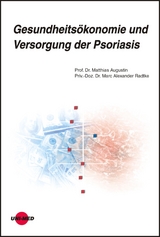 Gesundheitsökonomie und Versorgung der Psoriasis - Matthias Augustin, Marc Alexander Radtke