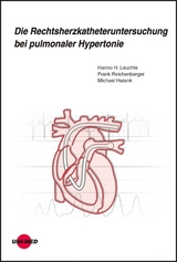 Die Rechtsherzkatheteruntersuchung bei pulmonaler Hypertonie - Hanno H. Leuchte, Frank Reichenberger, Michael Halank