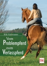 Vom Problempferd zum Verlasspferd - Kiki Kaltwasser