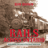 Rails Across Ontario -  Ron Brown