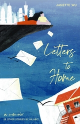 Letters to Home - Janette Wu