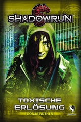 Shadowrun: Toxische Erlösung - Sonja Rüther