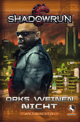 Shadowrun: Orks weinen nicht - Jan-Tobias Kitzel