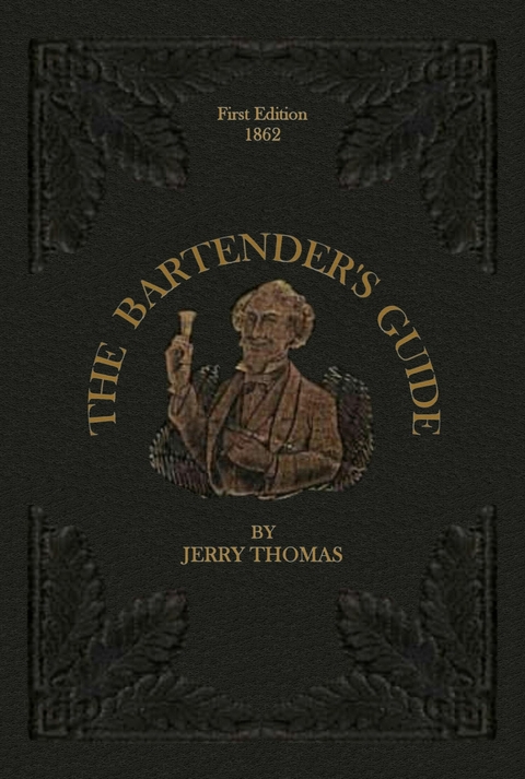 The Bartender's Guide 1862 - Jerry Thomas