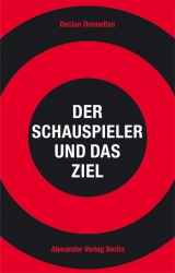 Der Schauspieler und das Ziel - Declan Donnellan