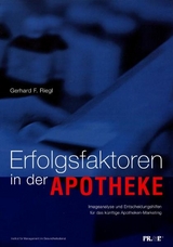 Erfolgsfaktoren in der Apotheke - Gerhard F. Riegl