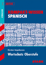 STARK Kompakt-Wissen Gymnasium - Spanisch Wortschatz Oberstufe - Kirsten Impekoven