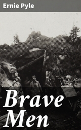 Brave Men - Ernie Pyle