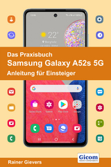 Das Praxisbuch Samsung Galaxy A52s 5G - Anleitung für Einsteiger - Rainer Gievers