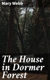 The House in Dormer Forest - Mary Webb