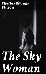 The Sky Woman - Charles Billings Stilson