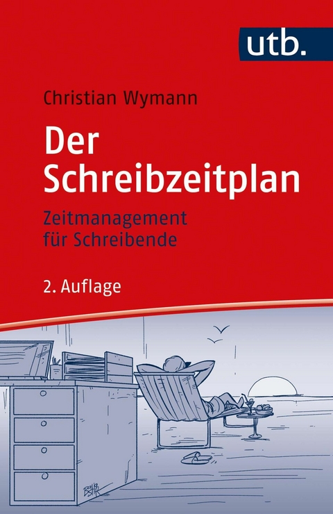 Der Schreibzeitplan: Zeitmanagement für Schreibende -  Christian Wymann