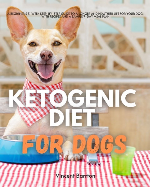 Ketogenic Diet for Dogs - Vincent Barrton