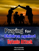 Praying For Children against Satanic Attack - Tella Olayeri