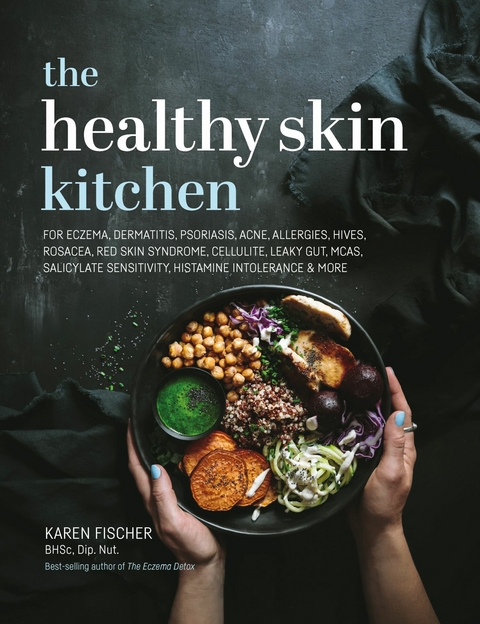 The Healthy Skin Kitchen - BHSc Fischer  Dip. Nut.  Karen