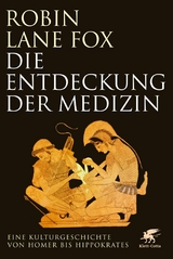 Die Entdeckung der Medizin -  Robin Lane Fox