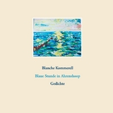 Blaue Stunde in Ahrenshoop - Blanche Kommerell