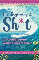 The Beginning is Sh*t - Suzanne Culberg