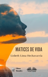 Matices De Vida - Lisbeth Lima Hechavarría