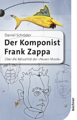 Der Komponist Frank Zappa - Daniel Schröder