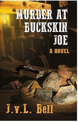 Murder at Buckskin Joe - J.v.L. Bell